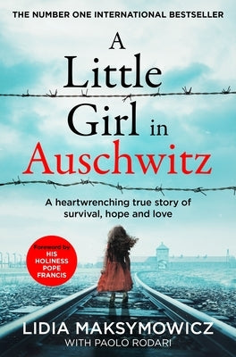 A Little Girl in Auschwitz by Maksymowicz, Lidia