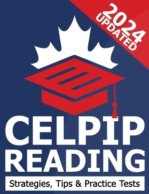 CELPIP Reading - CELPIP General Practice Test, Exam Strategies and Tips by Press, Mirvoxid