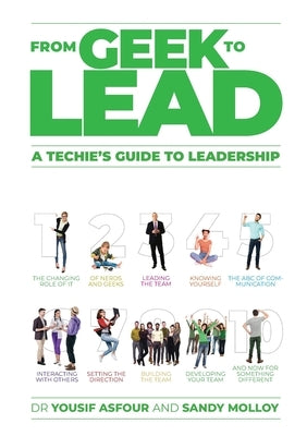From Geek to Lead: A Techie's Guide to Leadership by Molloy, Sandy