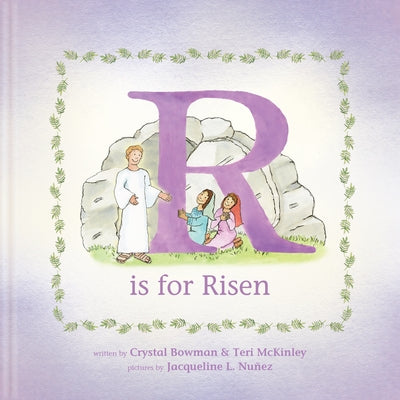 R Is for Risen: An ABC Easter Story by Bowman, Crystal