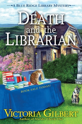 Death and the Librarian: A Blue Ridge Library Mystery by Gilbert, Victoria