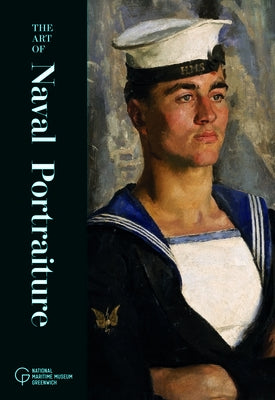 The Art of Naval Portraiture by Gazzard, Katherine