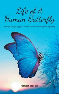 Life of A Human Butterfly by Goodwyn, Patricia