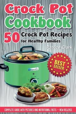 Crock Pot Cookbook (B&W) by Clark, Patrice