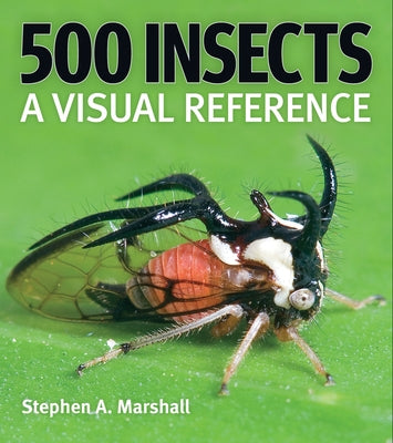 500 Insects: A Visual Reference by Marshall, Stephen A.