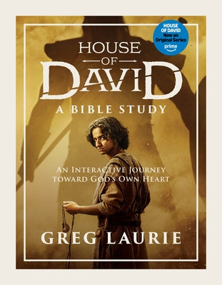 House of David (a Bible Study): An Interactive Journey Toward God's Own Heart by Laurie, Greg