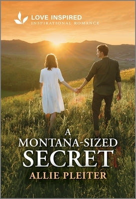 A Montana-Sized Secret: An Uplifting Inspirational Romance by Pleiter, Allie