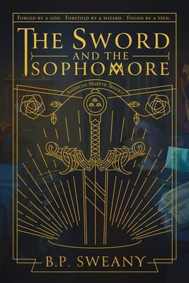 The Sword and the Sophomore by Sweany, B. P.