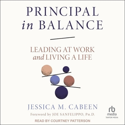 Principal in Balance: Leading at Work and Living a Life by Cabeen, Jessica