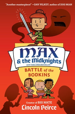 Max and the Midknights: Battle of the Bodkins by Peirce, Lincoln