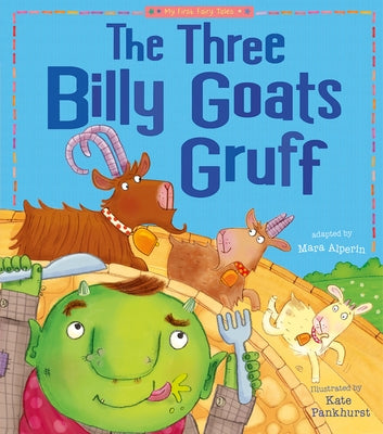 The Three Billy Goats Gruff: My First Fairy Tales by Tiger Tales