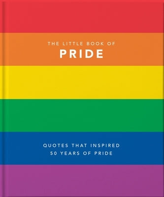 Little Book of Pride: Quotes That Inspired 50 Years of Pride by Hippo! Orange