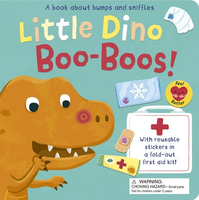 Little Dino Boo-Boos!: A Book about Bumps and Sniffles by Aggett, Sophie