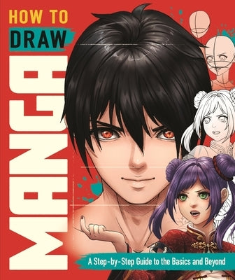 How to Draw Manga: A Step-By-Step Guide to the Basics and Beyond by Yeo, Jolene