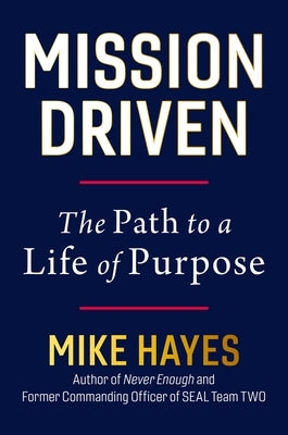 Mission Driven: The Path to a Life of Purpose by Hayes, Mike