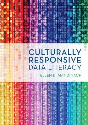 Culturally Responsive Data Literacy by Mandinach, Ellen B.