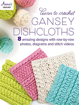 Learn to Crochet Gansey Dishcloths by Annie's
