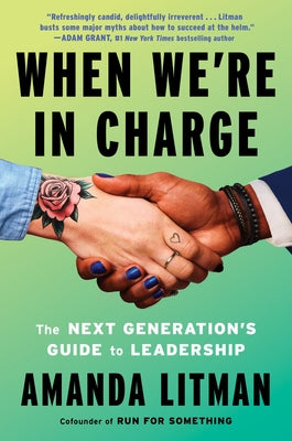 When We're in Charge: The Next Generation's Guide to Leadership by Litman, Amanda