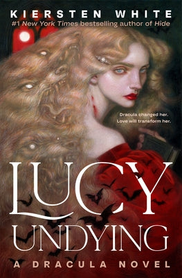 Lucy Undying: A Dracula Novel by White, Kiersten