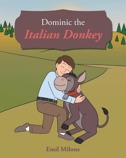 Dominic the Italian Donkey by Milone, Emil