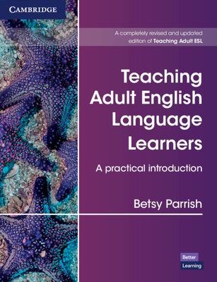 Teaching Adult English Language Learners: A Practical Introduction Paperback by Parrish, Betsy