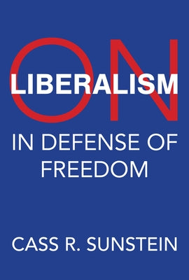 On Liberalism: In Defense of Freedom by Sunstein, Cass R.