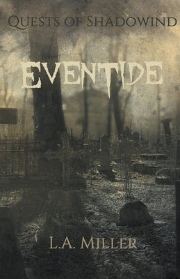 Eventide by Miller, L. a.