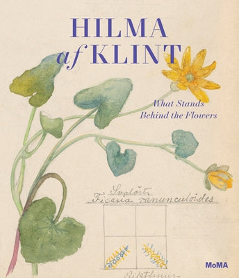 Hilma AF Klint: What Stands Behind the Flowers by Af Klint, Hilma