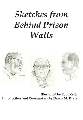 Sketches from Behind Prison Walls by Kurtz, Devon M.