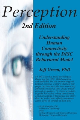 Perception: Understanding Human Connectivity through the DISC Behavioral Model by Green, Jeff