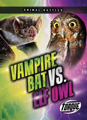Vampire Bat vs. Elf Owl by Sommer, Nathan