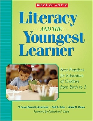 Literacy and the Youngest Learner by Moses, Annie M.