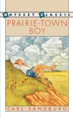 Prairie-Town Boy by Sandburg, Carl