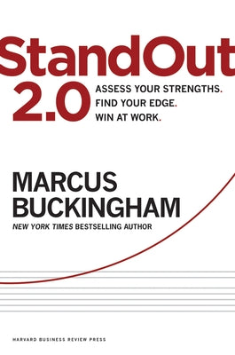 Standout 2.0: Assess Your Strengths, Find Your Edge, Win at Work by Buckingham, Marcus