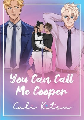 You Can Call Me Cooper by Kitsu, Cali