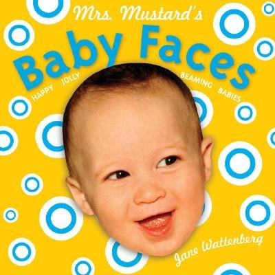 Mrs. Mustard's Baby Faces by Wattenberg, Jane
