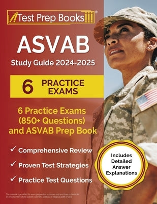 ASVAB Study Guide 2024-2025: 6 Practice Exams (850+ Questions) and ASVAB Prep Book [Includes Detailed Answer Explanations] by Morrison, Lydia