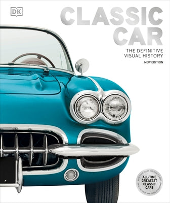 Classic Car: The Definitive Visual History by DK