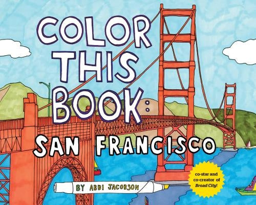 Color This Bk San Francisco by Jacobson, Abbi