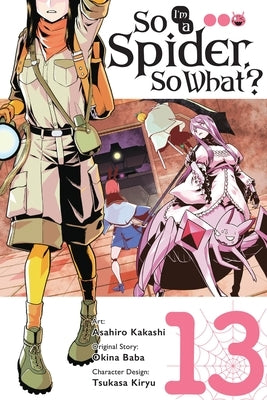 So I'm a Spider, So What?, Vol. 13 (Manga) by Baba, Okina