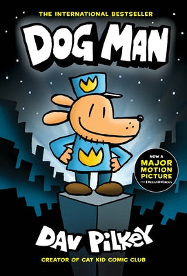 Dog Man: A Graphic Novel (Dog Man #1): From the Creator of Captain Underpants: Volume 1 by Pilkey, Dav
