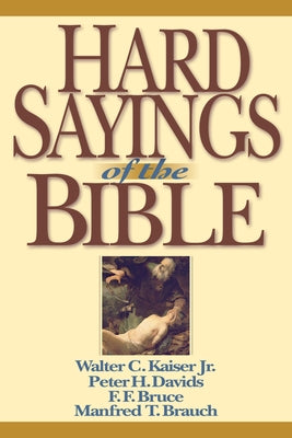 Hard Sayings of the Bible by Kaiser, Walter C.