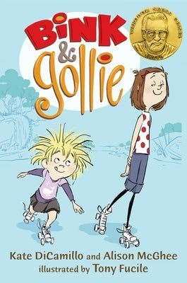 Bink and Gollie: (A Tale of Friendship, Roller Skates, and Big Adventure - An Illustrated Transitional Reader for Kids Ages 6-9 in Grades 1-4) by DiCamillo, Kate