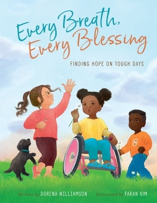 Every Breath, Every Blessing: Finding Hope on Tough Days by Williamson, Dorena