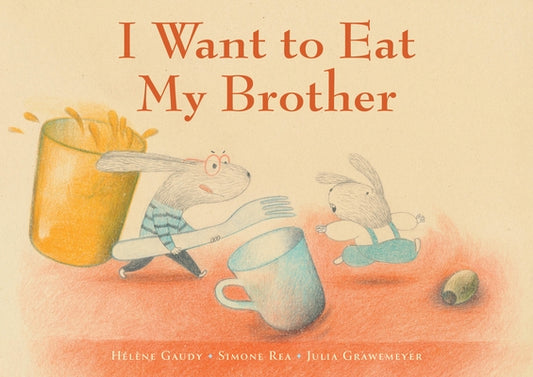 I Want to Eat My Brother by Gaudy, Hélène