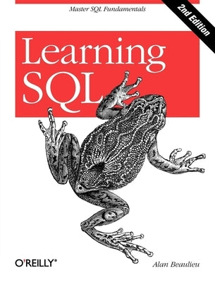 Learning SQL: Master SQL Fundamentals by Beaulieu, Alan