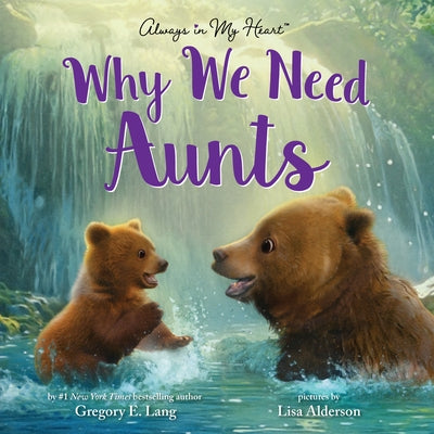 Why We Need Aunts by Lang, Gregory E.