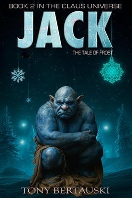 Jack: The Tale of Frost (A Science Fiction Adventure) by Bertauski, Tony