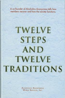 Twelve Steps and Twelve Traditions Trade Edition by Alcoholics Anonymous World Services Inc
