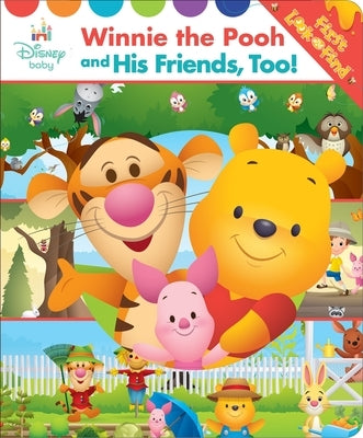 Disney Baby: Winnie the Pooh and His Friends, Too! First Look and Find by Pi Kids